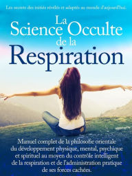 La Science Occulte de la Respiration AA.VV. Author