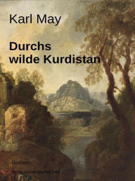 Durchs wilde Kurdistan Karl May Author