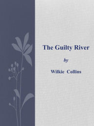 The Guilty River Wilkie Collins Author