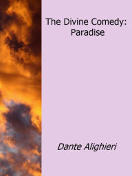 The Divine Comedy: Paradise Dante Alighieri Author