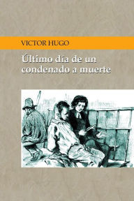 Ãltimo dÃ­a de un condenado a muerte