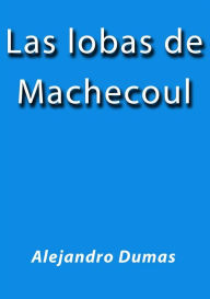 Las lobas de Machecoul - Alejandro Dumas