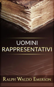 Uomini rappresentativi - Ralph Waldo Emerson