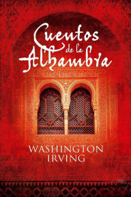 Cuentos de la Alhambra Washington Irving Author
