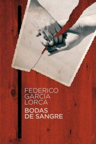 Bodas de sangre Poema trágico en tres actos y siete cuadros Federico García Lorca Author