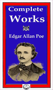 Complete Works of Edgar Allan Poe - Edgar Allan Poe