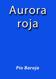 Aurora roja - Pío Baroja