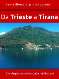 Da Trieste a Tirana - Terrelibere.org
