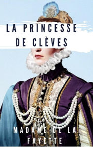 La Princesse de ClÃ¨ves Madame De La Fayette Author