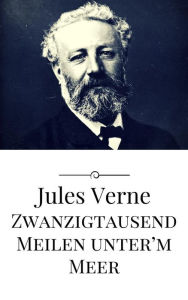Zwanzigtausend Meilen unter'm Meer - Jules Verne