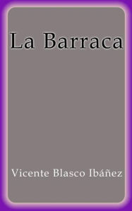 La Barraca Vicente Blasco Ibáñez Author