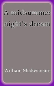 A midsummer night´s dream William Shakespeare Author