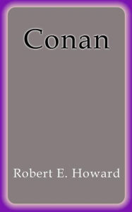 Conan Robert E. Howard Author