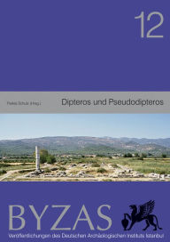 Dipteros und Pseudodipteros Bauhistorische und archaeologische Forschungen Thekla Schulz Editor