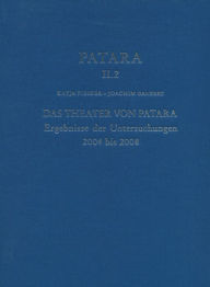 Patara II.2 - Das Theater von Patara: Ergebnisse der Untersuchungen 2004 bis 2008 Joachim Ganzert Author