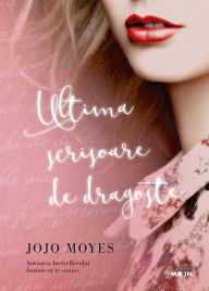 9786063302954 - Jojo Moyes: Ultima scrisoare de dragoste - Cartea