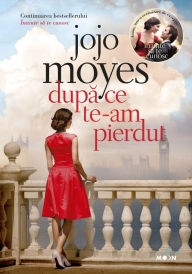 9786063302978 - Jojo Moyes: După ce te-am pierdut - Cartea