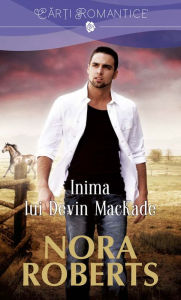 9786063304989 - Nora Roberts: Inima lui Devin MacKade - Cartea