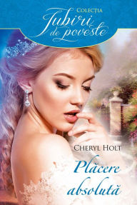 9786063308468 - Cheryl Holt: Plăcere absolută - Cartea