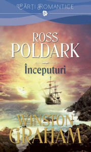 9786063308581 - Winston Graham: Ross Poldark. Începuturi - Cartea