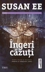 Îngeri c&#259;zu&#539;i. Primul volum al trilogiei Penryn &#537;i sfâr&#537;itul lumii