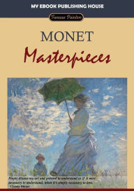 Monet - Masterpieces My Ebook Publishing House Author