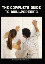 The Complete Guide to Wallpapering My Ebook Publishing House Author