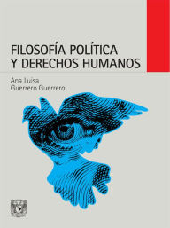 Filosofía política y derechos humanos - Ana Luisa Guerrero Guerrero