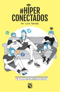 #Hiperconectados (Edición mexicana) - Lucía Taboada