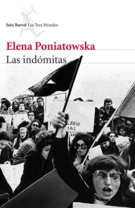 Las indÃ³mitas Elena Poniatowska Author