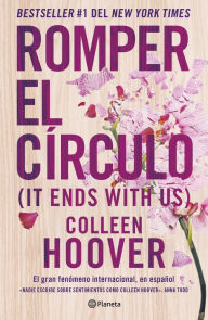 Romper el cÃ­rculo / It Ends with Us Colleen Hoover Author