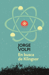 En busca de Klingsor (Trilogía del siglo XX 1) Jorge Volpi Author