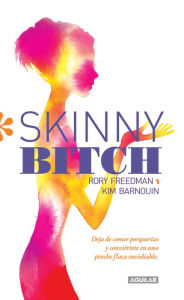 Skinny Bitch Freedman Rory Author