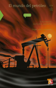 El mundo del petróleo: Origen, usos y escenarios Efraín González Luna Author