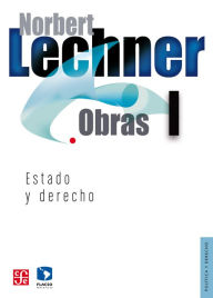 Obras I. Estado y derecho Norbert Lechner Author