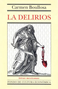 La Delirios Carmen Boullosa Author