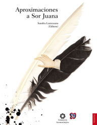 Aproximaciones a Sor Juana Sandra Lorenzano Author