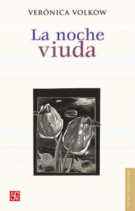 La noche viuda Verónica Volkow Author