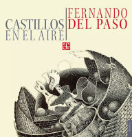 Castillos en el aire: Fragmentos y anticipaciones. Homenaje a Maurits Cornelis Escher Fernando del Paso Author