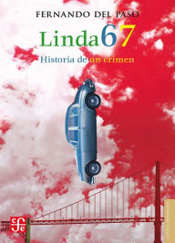 Linda 67: Historia de un crimen Fernando del Paso Author