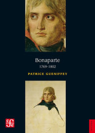 Bonaparte: 1769-1802 Patrice Gueniffey Author