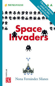 Space Invaders Nona Fernández Silanes Author