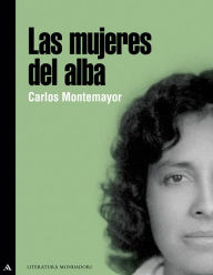 Las mujeres del alba - Carlos Montemayor