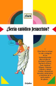 Sería católico Jesucristo? - Rius