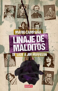 Linaje de malditos: De Sade a Jim Morrison Mario CampaÃ±a Author