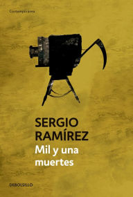 Mil y una muertes Sergio RamÃ­rez Author