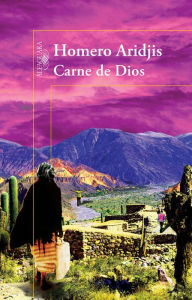 Carne de Dios Homero Aridjis Author