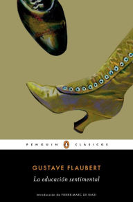 La educacion sentimental / Sentimental Education Gustave Flaubert Author