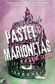 Noche De Pastel Y Marionetas / Night Of Cake & Puppets by LAINI Taylor Paperback | Indigo Chapters