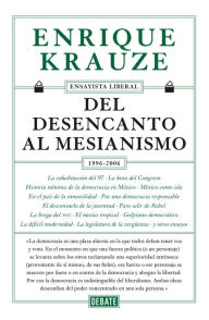 Del desencanto al mesianismo (1996-2006) (Ensayista liberal 5) Enrique Krauze Author